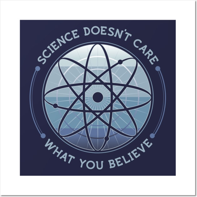 Science Doesn't Care Wall Art by dustbrain